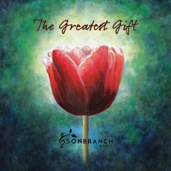 The Greatest Gift by Sonbranch Music