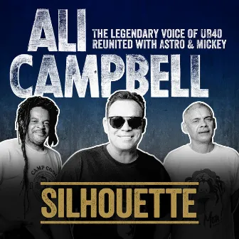 Silhouette (The Legendary Voice of UB40 - Reunited with Astro & Mickey) by Ali Campbell