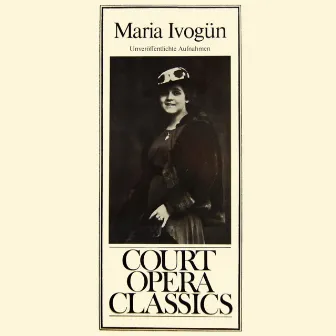 Court Opera Classics Maria Ivogun by Maria Ivogun