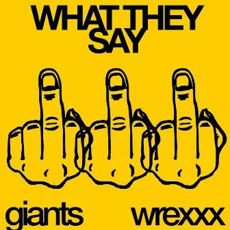 WHAT THEY SAY by giants