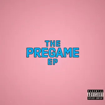 The Pregame by Dante Clay