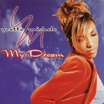 My Dream by Yvette Michele