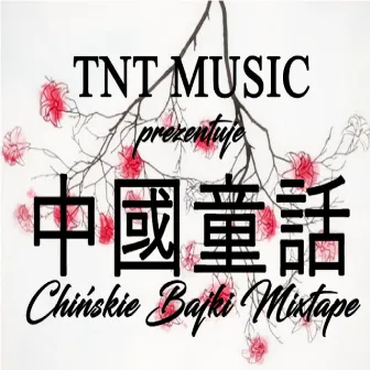 Chińskie Bajki Mixtape by TNT Kru