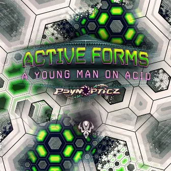 A Young Man on Acid by Active Forms