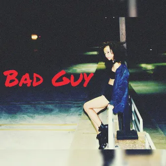 Bad Guy by Melodie