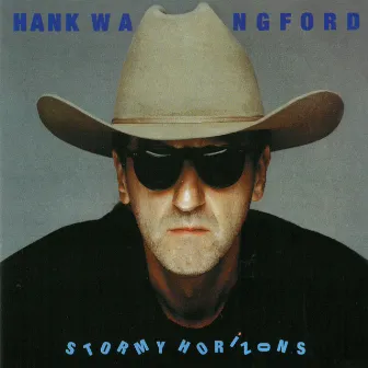 Stormy Horizons by Hank Wangford