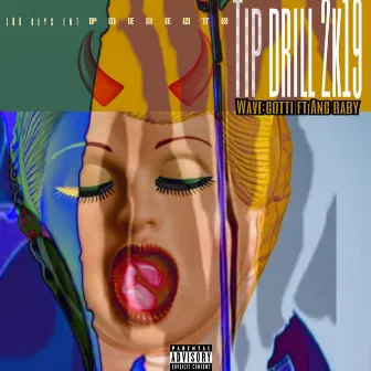 Tip Drill by Wave Gotti