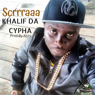 Scrrraaa by Khalif Da Cypha