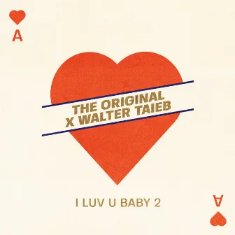 I Luv U Baby 2 by The Original