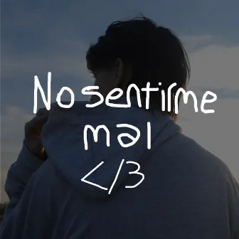 No Sentirme Mal </3 by VillaSSG