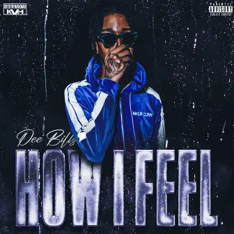 How I Feel by Dee Billz