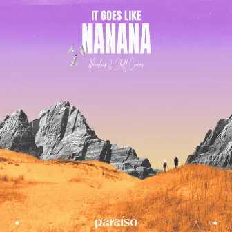 (It Goes Like) Nanana by Chill Covers