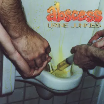 Urine Junkies by Abscess