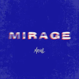 Mirage by MRSHLL