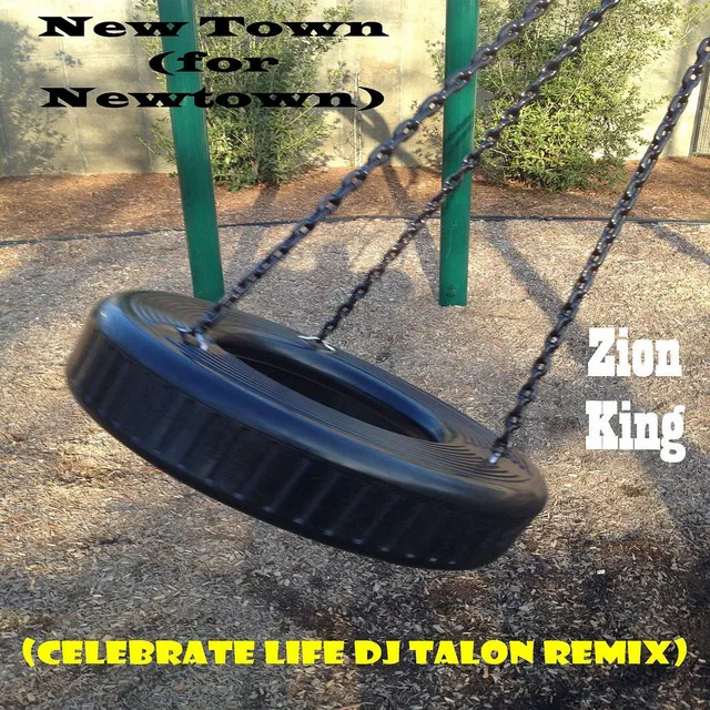 New Town (For Newtown) [Celebrate Life DJ Talon Remix]