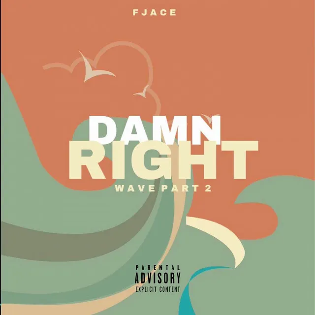 Damn Right (Wave Pt. 2)