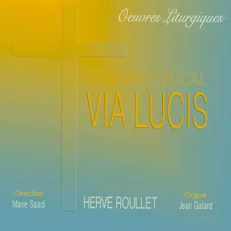 Hervé Roullet: Oeuvres liturgiques, Vol. 1 by Jean Galard