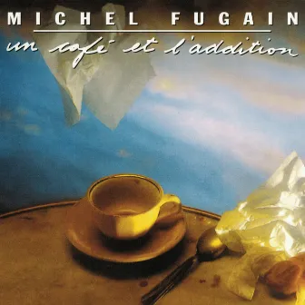 Un café et l'addition by Michel Fugain