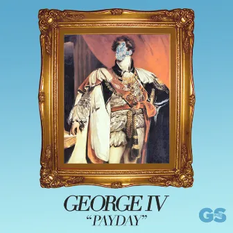 Payday by George IV