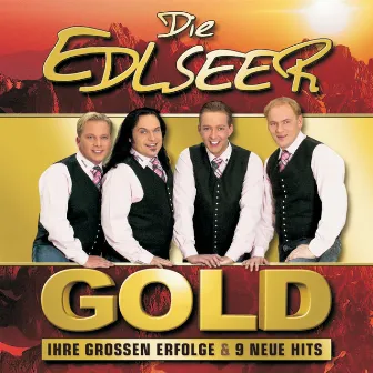 Gold - Ihre grossen Erfolge & 9 neue Hits - SET by Die Edlseer