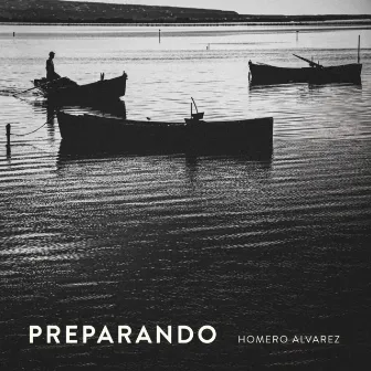 Preparando by Homero Alvarez