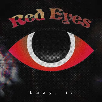 Red Eyes by Lazy, i.