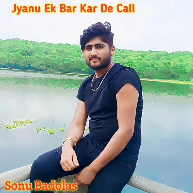 Jyanu Ek Bar Kar De Call