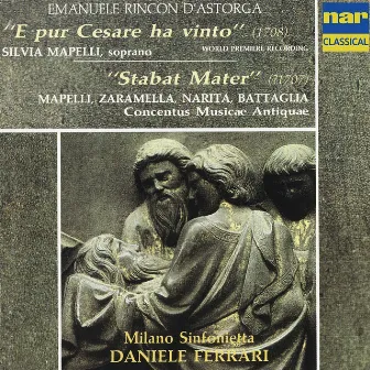 Emanuele Rincon D'Astorga: E pur Cesare Ha Vinto, Stabat Mater by 