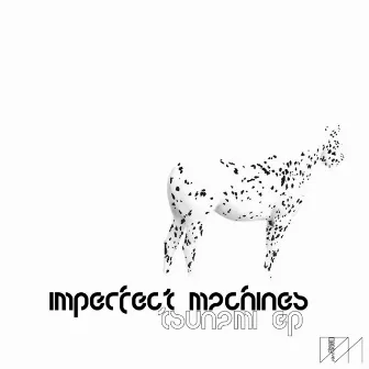 Tsunami EP by Imperfect Machines