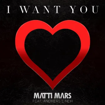 I Want You EP by Matti Mars