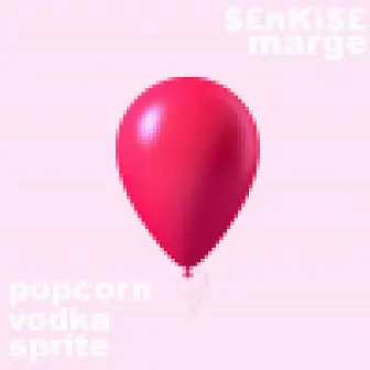 Popcorn, vodka, Sprite (feat. Marge) by Senkise