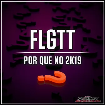 Por Que No 2K19 by FLGTT