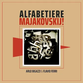 Alfabetiere Majakovskij! by Arlo Bigazzi