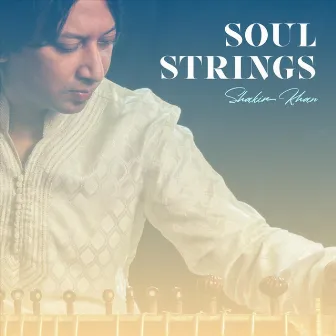 Soul Strings by Shakir Khan