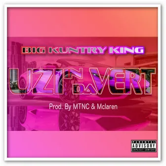 Uzi in da Vert by Big Kuntry King