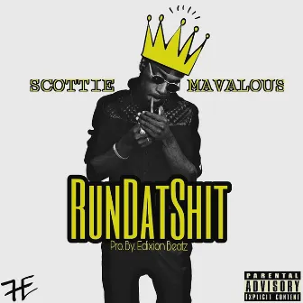 Run Dat Shit by Scottie Ma'Valous