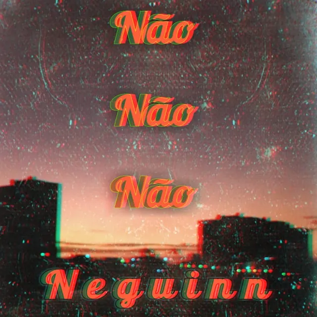 Não, Não, Não