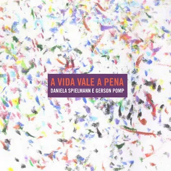 A Vida Vale a Pena by Daniela Spielmann