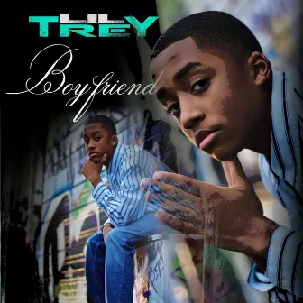 Boyfriend - Single by Lil Trey