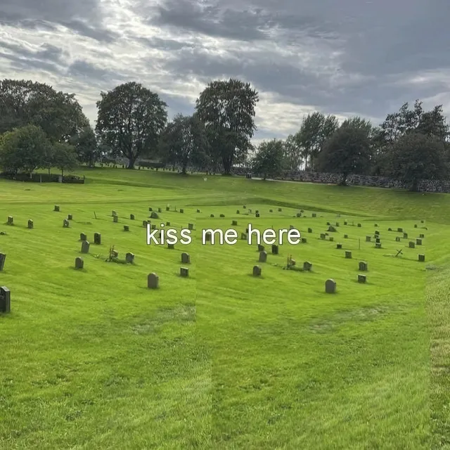 Kiss Me Here