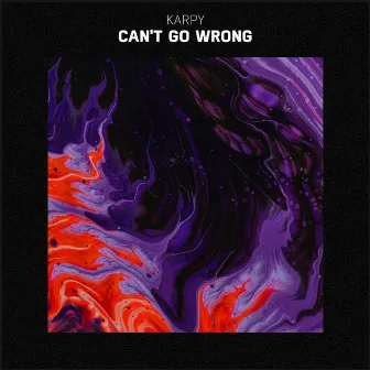 Can't Go Wrong by Karpy