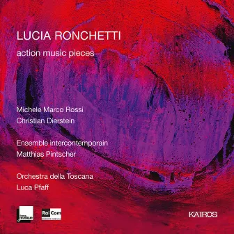 Lucia Ronchetti: Action Music Pieces by Lucia Ronchetti