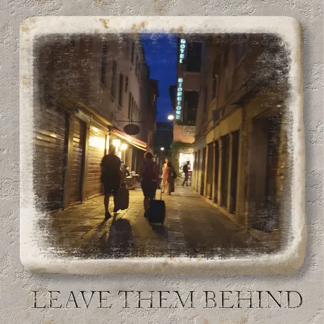 Leave Them Behind