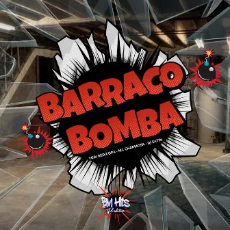 Barraco Bomba by Mc Charmosa