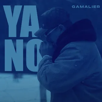 Ya No by GamalieR