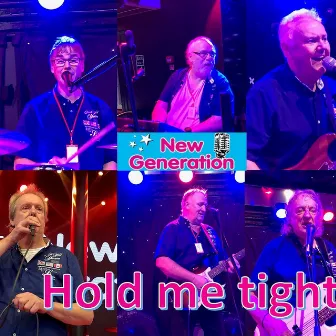 Hold Me Tight by New Generation