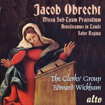 Jacob Obrecht: Missa Sub Tuum Praesidium, Benedicamus in Laude, Salve Regina by Jacob Obrecht