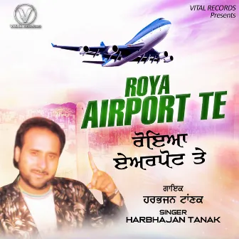 Roya Airport Te by Harbhajan Tanak