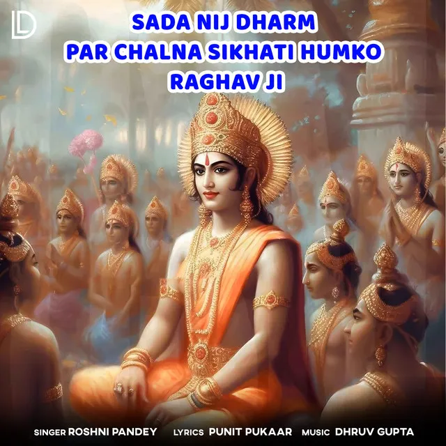 Sada Nij Dharm Par Chalna Sikhati Humko Raghav Ji