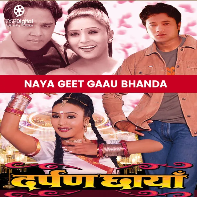 Naya Geet Gaau Bhanda (From "Darpan Chhaya")